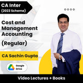 CA Inter (2023 Scheme) Cost and Management Accounting (Regular) Video Lectures by CA Sachin Gupta (Google Drive + Books)